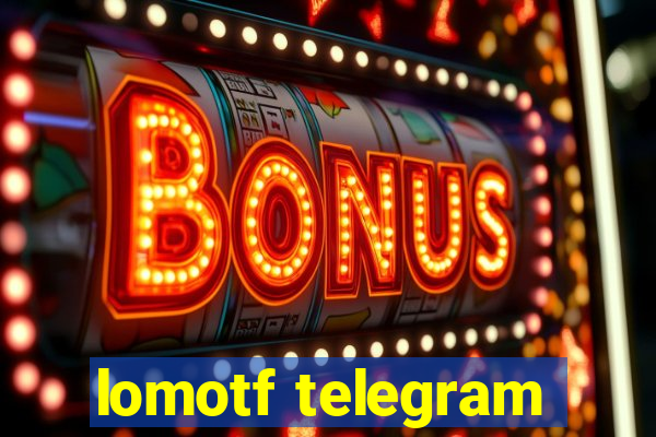 lomotf telegram